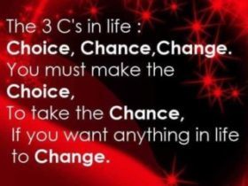choice, chance, change
